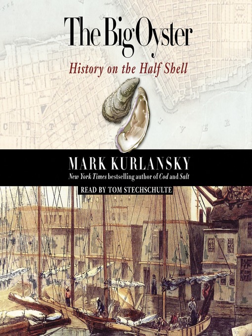 Title details for The Big Oyster by Mark Kurlansky - Available